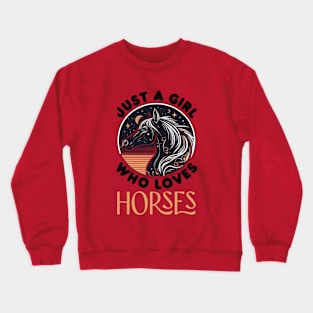 Just A Girl Who Loves Horses Crewneck Sweatshirt